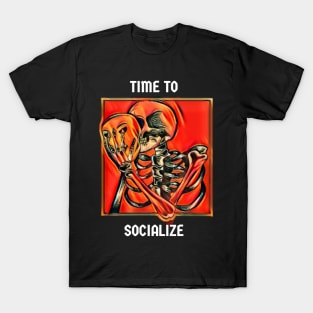 Time to socialize T-Shirt